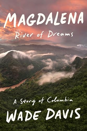 Magdalena River of Dreams Eine Geschichte von Kolumbien (Roughcut) Gebundene Ausgabe: River of Dreams: A Story of Colombia von Knopf