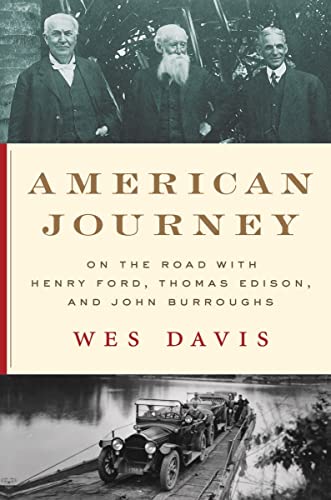 American Journey: On the Road With Henry Ford, Thomas Edison, and John Burroughs