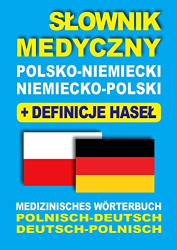 Slownik medyczny polsko-niemiecki niemiecko-polski z definicjami hasel: Medizinisches Wörterbuch Polnisch-Deutsch • Deutsch-Polnisch von Level Trading