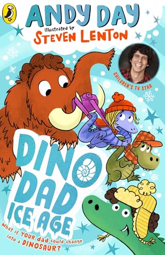 Dino Dad: Ice Age: The Second Book From Children’s TV Star and Dinosaur Super-fan Andy Day (Dino Dad, 2)