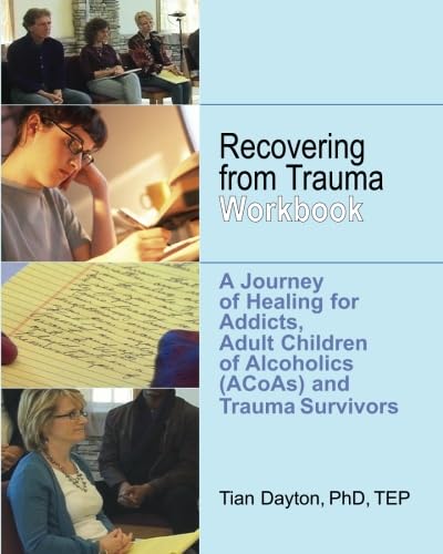 Recovering from Trauma Workbook: A Journey of Healing for Addicts, Adult Children of Alcoholics (ACoAs) and Trauma Survivors von CreateSpace Independent Publishing Platform