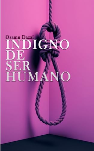 Indigno De Ser Humano Osamu Dazai von Independently published