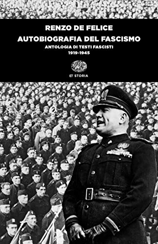 Autobiografia del fascismo. Antologia di testi fascisti (1919-1945) (Einaudi tascabili. Storia) von Einaudi