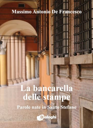 La bancarella delle stampe. Parole nate in Santo Stefano (Contaminazioni) von Dialoghi