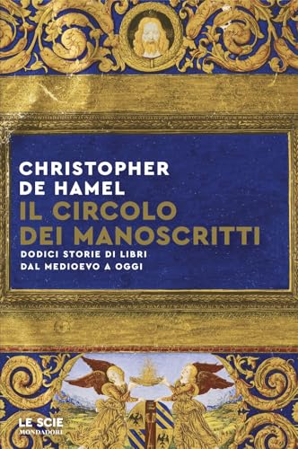 Il circolo dei manoscritti. Dodici storie di libri dal Medioevo a oggi (Le scie. Nuova serie stranieri) von Mondadori