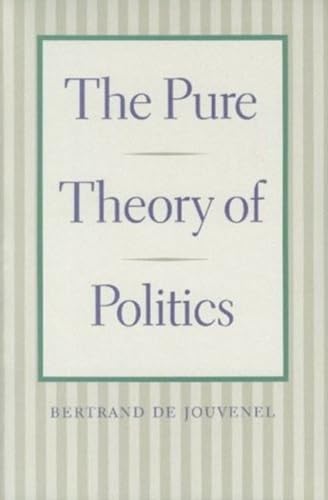 Jouvenel, B: Pure Theory of Politics