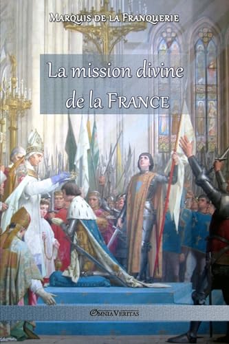 La mission divine de la France