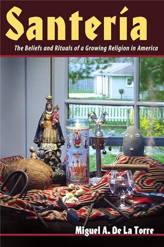 Santeria: The Beliefs and Rituals of a Growing Religion in America von William B. Eerdmans Publishing Company