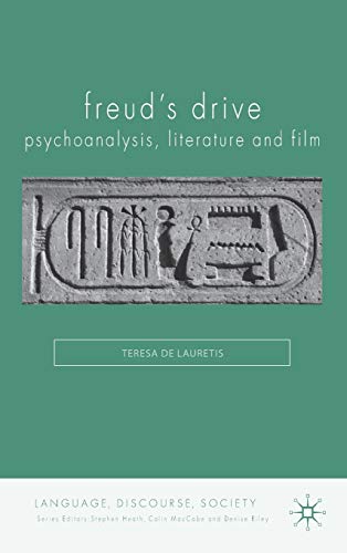 Freud's Drive: Psychoanalysis, Literature and Film: Psychoanalysis, Literature and Film (Language, Discourse, Society) von MACMILLAN