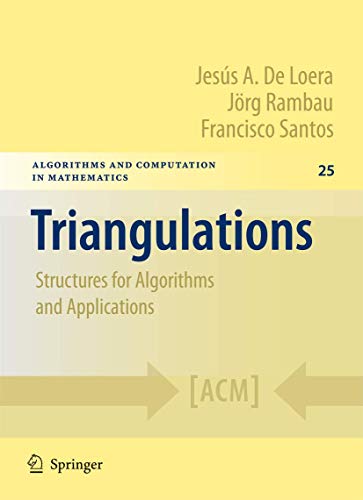 Triangulations: Structures for Algorithms and Applications (Algorithms and Computation in Mathematics, 25, Band 25) von Springer