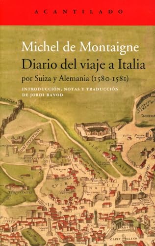 Diario del viaje a Italia: por Suiza y Alemania (1580-1581) (El Acantilado, Band 412) von Acantilado