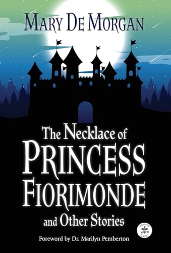 The Necklace of Princess Fiorimonde and Other Stories: Annotated Version von WordFire Press LLC