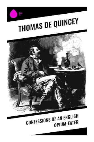 Confessions of an English Opium-Eater von Sharp Ink