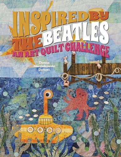 Inspired by the Beatles: An Art Quilt Challenge