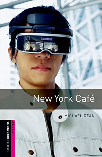 Oxford Bookworms Library: 5. Schuljahr, Stufe 2 - New York Café: Reader: Starter: 250-Word Vocabulary