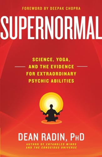Supernormal: Science, Yoga, and the Evidence for Extraordinary Psychic Abilities von CROWN