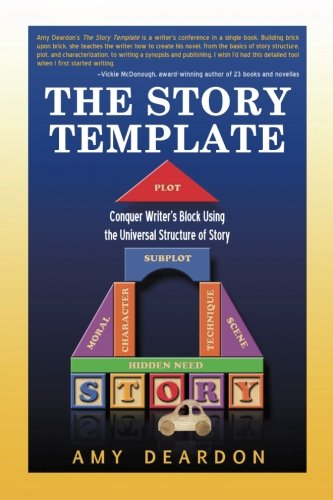 The Story Template: The Story Template: Conquer Writer's Block Using the Universal Structure of Story von Taegais Publishing LLC