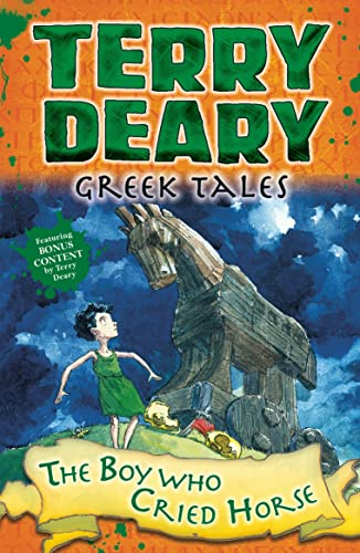 Greek Tales: The Boy Who Cried Horse (Terry Deary's Historical Tales) von Bloomsbury