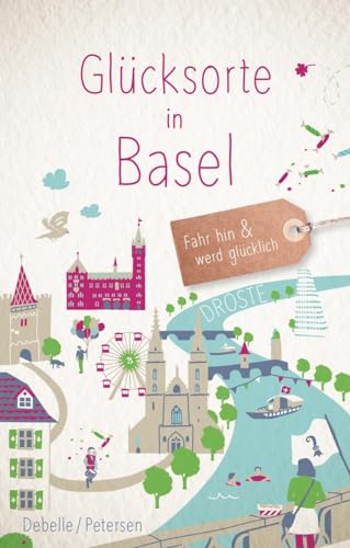 Glücksorte in Basel: Fahr hin & werd glücklich: Fahr hin und werd glücklich