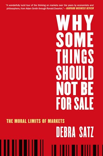 Why Some Things Should Not Be for Sale: The Moral Limits Of Markets (Oxford Political Philosophy) von Oxford University Press, USA