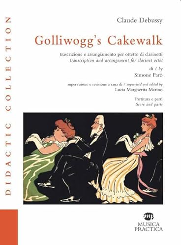 Golliwogg's Cakewalk. Trascrizione e arrangiamento per ottetto di clarinetti. Ediz. italiana e inglese von Musica Practica