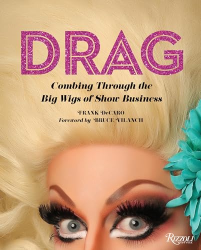 Drag: Combing Through the Big Wigs of Show Business von Rizzoli Universe Promotional Books
