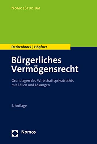 Bürgerliches Vermögensrecht: Grundlagen des Wirtschaftsprivatrechts mit Fällen und Lösungen (NomosStudium) von Nomos Verlagsges.MBH + Co
