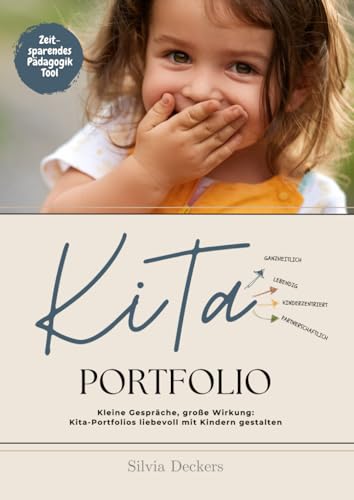 KiTa Portfolio: Kleine Gespräche, große Wirkung: Kita-Portfolios liebevoll mit Kindern gestalten