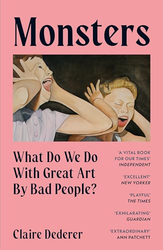 Monsters: What Do We Do with Great Art by Bad People?