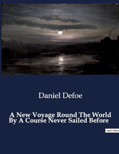 A New Voyage Round The World By A Course Never Sailed Before von Culturea