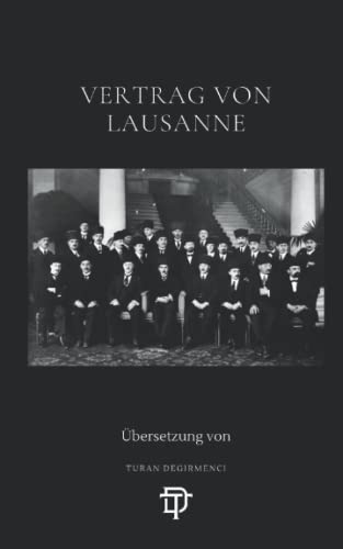 Vertrag von Lausanne: Friedensvertrag zwischen der Türkei und den alliierten Mächten von Independently published