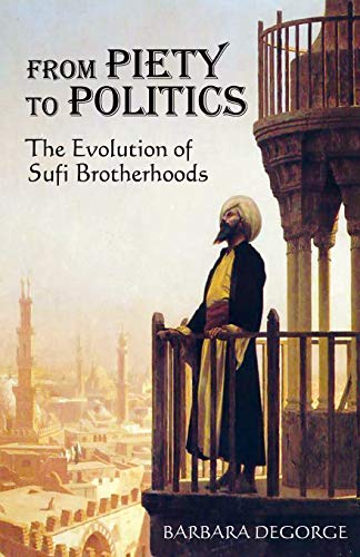 From Piety to Politics: The Evolution of Sufi Brotherhoods