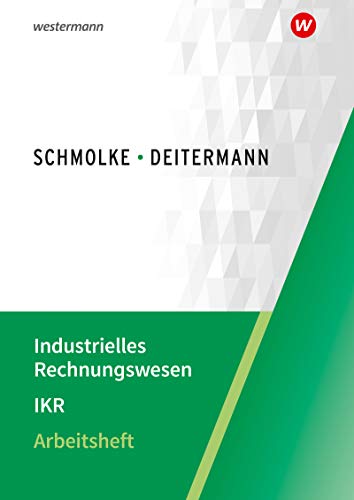 Industrielles Rechnungswesen - IKR: Arbeitsheft von Winklers Verlag