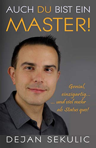 Auch DU bist ein Master! Genial, einzigartig ... ... und viel mehr als Status quo! von Independently Published