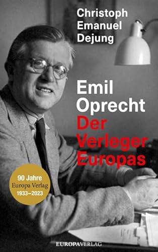 Emil Oprecht: Der Verleger Europas von Europa Verlag