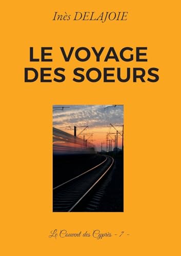 Le voyage des Soeurs: Le Couvent des Cyprès - 7 - von BoD – Books on Demand – Frankreich