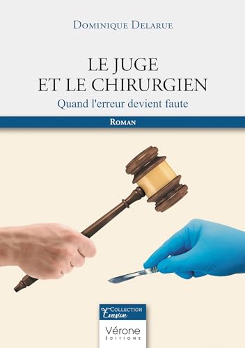 Le juge et le chirurgien: Quand l'erreur devient faute von VERONE