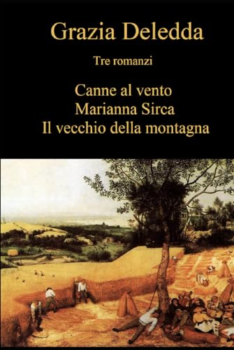 Canne al vento, Marianna Sirca, Il vecchio della montagna: tre romanzi von Independently published