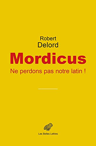 Mordicus: Ne Perdons Pas Notre Latin!