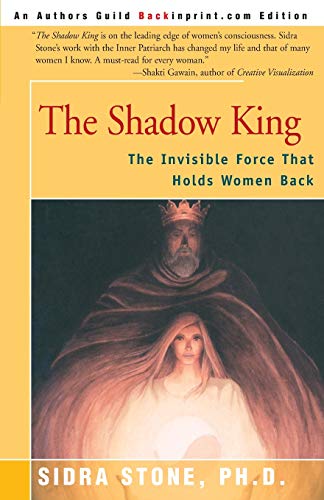 The Shadow King: The Invisible Force That Holds Women Back von iUniverse