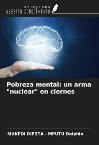 Pobreza mental: un arma "nuclear" en ciernes von Ediciones Nuestro Conocimiento