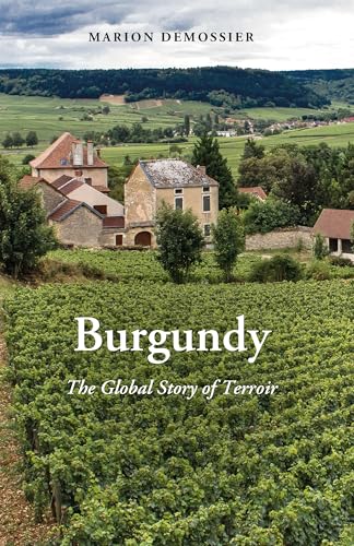 Burgundy: The Global Story of Terroir (New Directions in Anthropology, 43) von Berghahn Books