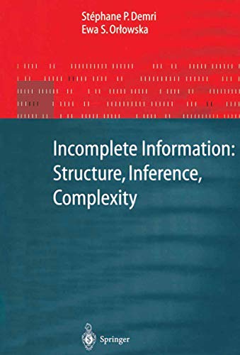 Incomplete Information: Structure, Inference, Complexity (Monographs in Theoretical Computer Science. An EATCS Series)