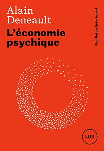 L’économie psychique - Feuilleton théorique 4 von LUX CANADA