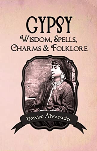 Gypsy Wisdom, Spells, Charms and Folklore von CREATESPACE