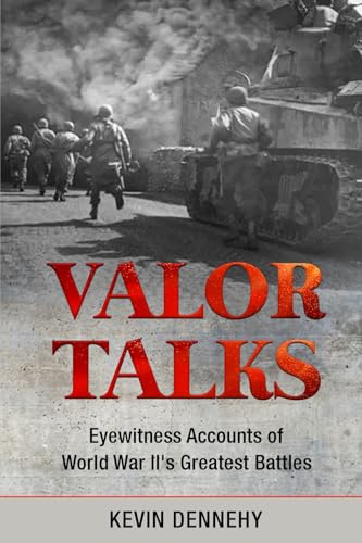 Valor Talks: Eyewitness Accounts of World War II’s Greatest Battles von GTCI Press