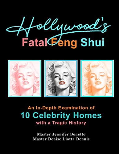 Hollywood's Fatal Feng Shui: An In-Depth Examination of 10 Celebrity Homes with a Tragic History von CREATESPACE