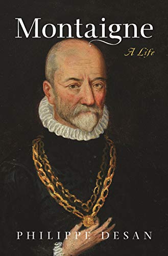 Montaigne: A Life von Princeton University Press