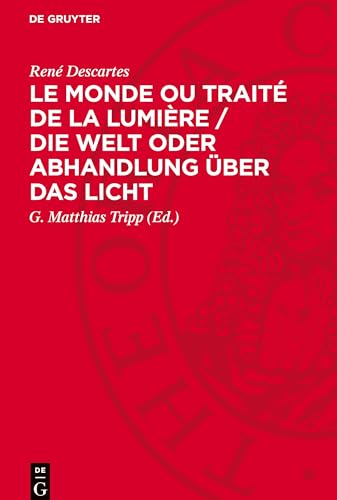 Le Monde ou Traité de la Lumière / Die Welt oder Abhandlung über das Licht von De Gruyter