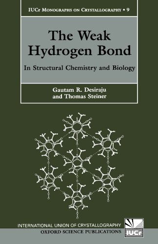 The Weak Hydrogen Bond: In Structural Chemistry and Biology (International Union of Crystallography Monographs on Crystallography) von Oxford University Press